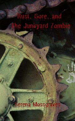 Rust, Gore, and the Junkyard Zombie (eBook, ePUB) - Mossgraves, Serena