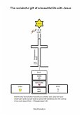 The wonderful gift of a beautiful life with Jesus (eBook, ePUB)