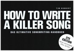 How to write a Killer Song Das ultimative Songwriting-Handbuch (dt) 2. überarbeitete Auflage