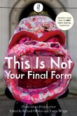 This Is Not Your Final Form (eBook, ePUB)