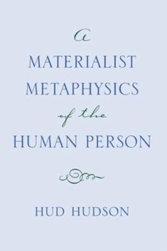 A Materialist Metaphysics of the Human Person (eBook, PDF) A Materialist Metaphysics of the Human Person (eBook, PDF)