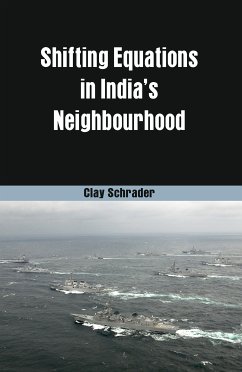 Shifting Equations in Indias Neighbourhood (eBook, ePUB) - Schrader, Clay