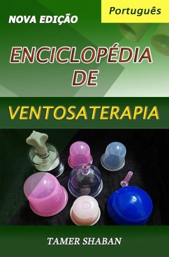 Enciclopédia de Ventosaterapia (Nova Edição) (eBook, ePUB) - Shaban, Tamer