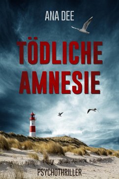 Tödliche Amnesie (eBook, ePUB) - Dee, Ana