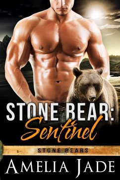Stone Bear: Sentinel (Stone Bears, #1) (eBook, ePUB) - Jade, Amelia