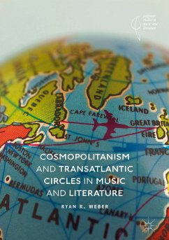 Cosmopolitanism and Transatlantic Circles in Music and Literature (eBook, PDF) - Weber, Ryan R.