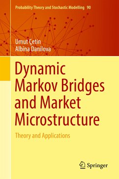 Dynamic Markov Bridges and Market Microstructure (eBook, PDF) - Çetin, Umut; Danilova, Albina