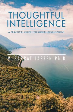 Thoughtful Intelligence: a Practical Guide for Moral Development (eBook, ePUB)