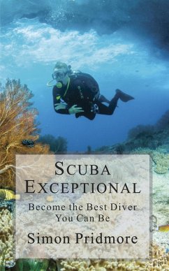 Scuba Exceptional - Become the Best Diver You Can Be (The Scuba Series, #3) (eBook, ePUB) - Pridmore, Simon