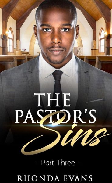 The Pastor's Sins 3 (Pastor's Sins Revealed, #3) (eBook, ePUB) The Pastor's Sins 3 (Pastor's Sins Revealed, #3) (eBook, ePUB)