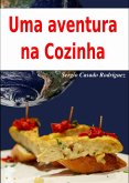 Uma Aventura na Cozinha (eBook, ePUB) Uma Aventura na Cozinha (eBook, ePUB)