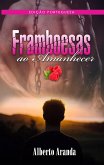 Frambuesas ao Amanhecer (eBook, ePUB)