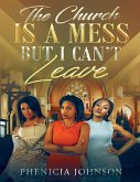 The Church Is a Mess, But I Can't Leave (eBook, ePUB)