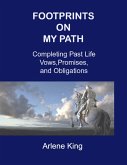 Footprints On My Path : Completing Past Life Vows, Promises, and Obligations (eBook, ePUB)