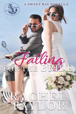 Cover Falling For the Bride: A Sweet Bay Novella (eBook, ePUB)