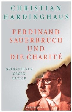 Ferdinand Sauerbruch und die Charité - Hardinghaus, Christian