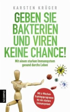 Geben Sie Bakterien und Viren keine Chance! - Krüger, Karsten