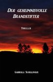 Der geheimnisvolle Brandstifter