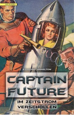 Im Zeitstrom verschollen / Captain Future Bd.8 - Hamilton, Edmond