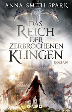 Das Reich der zerbrochenen Klingen / Empires of Dust Bd.1 - Spark, Anna Smith