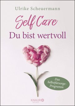 SELF CARE - Du bist wertvoll - Scheuermann, Ulrike