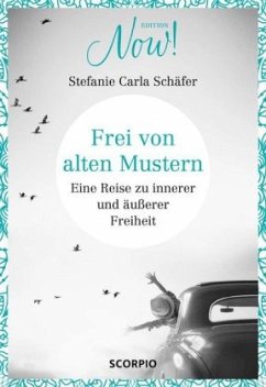 Frei von alten Mustern - Schäfer, Stefanie Carla