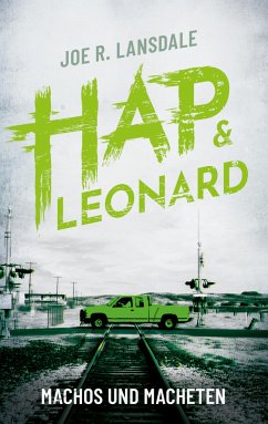 Machos und Macheten / Hap & Leonard Bd.6 - Lansdale, Joe R.