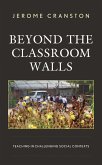 Beyond the Classroom Walls (eBook, ePUB) Beyond the Classroom Walls (eBook, ePUB)