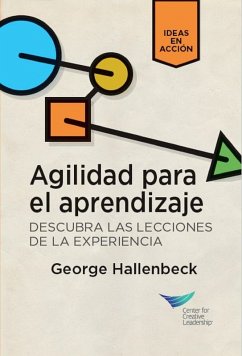Learning Agility: Unlock the Lessons of Experience (Spanish for Latin America) (eBook, ePUB)