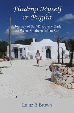 Finding Myself in Puglia (eBook, ePUB) - Brown, Laine B