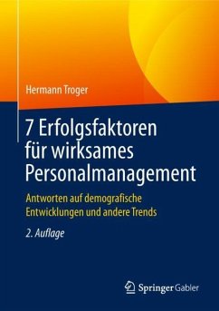7 Erfolgsfaktoren für wirksames Personalmanagement - Troger, Hermann