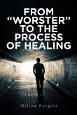 From &quote;Worster&quote; to the Process of Healing