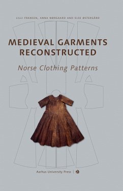Medieval Garments Reconstructed (eBook, PDF) - Fransen, Lilli; Nørgard, Anna; Østergard, Else