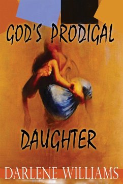 God's Prodigal Daughter - Williams, Darlene