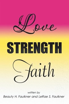 Love Strength Faith - Faulkner, Beauty H.; Faulkner, Lerae S.