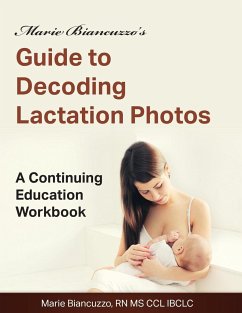 Marie Biancuzzo's Guide to Decoding Lactation Photos - Biancuzzo, Marie