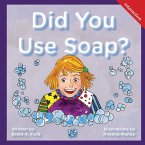 Did You Use Soap?: A Child's Interactive Book of Fun & Learning