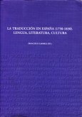 La traducción en España (1750-1830) : lengua, literatura, cultura