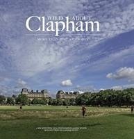 Wild about Clapham - Wilson, Andrew