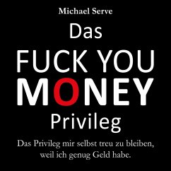 Das Fuck You Money Privileg (MP3-Download) - Serve, Michael