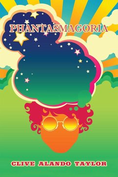 Phantasmagoria (eBook, ePUB) - Taylor, Clive Alando
