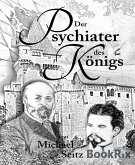 Der Psychiater des Königs (eBook, ePUB)