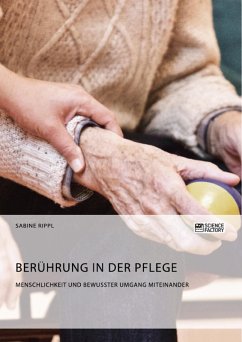 Berührung in der Pflege. Menschlichkeit und bewusster Umgang miteinander (eBook, PDF) Cover Berührung in der Pflege. Menschlichkeit und bewusster Umgang miteinander (eBook, PDF)