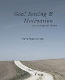 GOAL SETTING AND MOTIVATION - ENTREPRENEURS (eBook, ePUB)