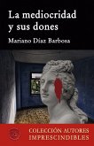 La mediocridad y sus dones (eBook, ePUB)