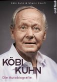 Köbi Kuhn. Die Autobiografie (eBook, ePUB)
