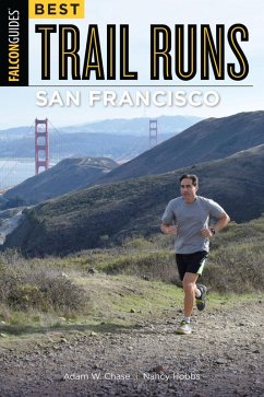 Best Trail Runs San Francisco (eBook, ePUB) - Chase, Adam W.; Hobbs, Nancy