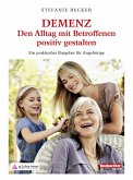 DEMENZ - Den Alltag mit Betroffenen positiv gestalten (eBook, ePUB)