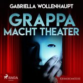 Grappa macht Theater - Krimikomödie (Ungekürzt) (MP3-Download)