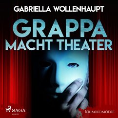 Grappa macht Theater - Krimikomödie (Ungekürzt) (MP3-Download) - Wollenhaupt, Gabriella